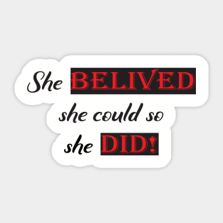 She believed she could so she did! Sticker